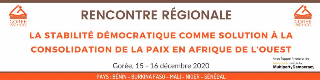 Rencontre régionale La stabilité démocratique comme solution à la consolidation de la paix en Afrique de l'Ouest