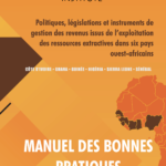 Manuel - Politiques, législations et instruments de gestion des revenus issus de l’exploitation des ressources extractives dans six pays ouest-africains page 1