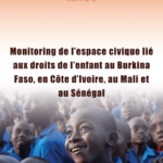 Monitoring de l’espace civique lié aux droits de l’enfant au Burkina Faso, en Côte d’Ivoire, au Mali et au Sénégal