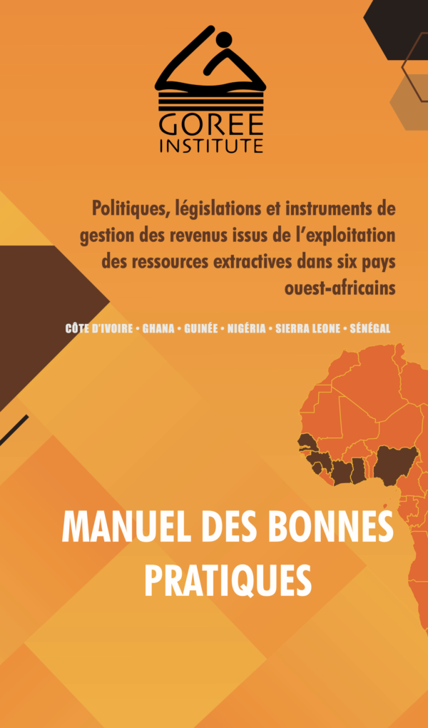 Manuel des bonnes pratiques - Politiques, législations et instruments de gestion des revenus issus de l’exploitation des ressources extractives dans six pays ouest-africains
